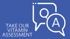 Q&A graphic with Take our Vitamin Assessment